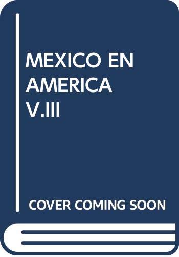 Imagen de archivo de MEXICO EN AMERICA VOL III INSTITUCIONES a la venta por medimops