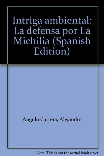 Stock image for Intriga ambiental: La defensa por La Michilía for sale by Skihills Books