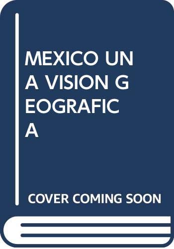 Imagen de archivo de Mxico: una visin geogrfica . a la venta por Librera Astarloa