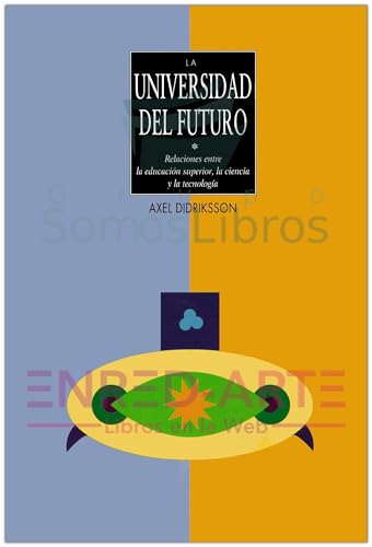 Beispielbild fr Universidad del futuro, La. Relaciones entre la educacin superior, la ciencia y la tecnologa. zum Verkauf von La Librera, Iberoamerikan. Buchhandlung