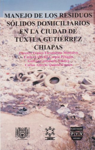 Imagen de archivo de Manejo de los residuos solidos domiciliarios en la ciudad de Tuxtla Gutierrez. a la venta por Iridium_Books