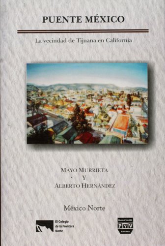 Puente Mexico. La vecindad de Tijuana en California (Spanish Edition) by Mayo. - Mayo Murrieta; Alberto Hernandez