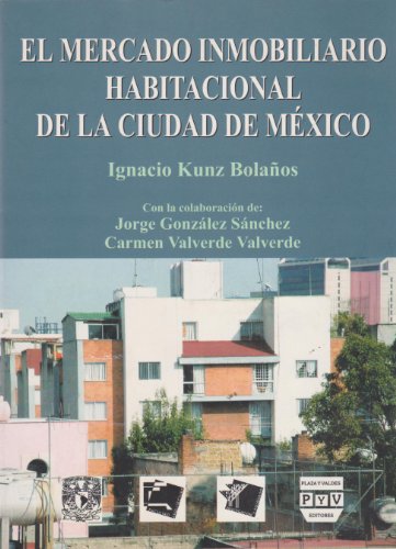 Imagen de archivo de El mercado inmobiliario habitacional Ignacio Kunz Bolanos; Jorge Gonz a la venta por Iridium_Books