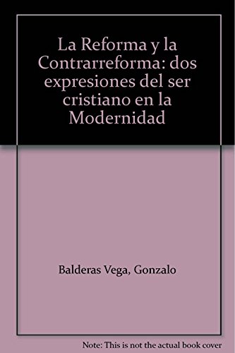 Stock image for REFORMA Y LA CONTRAREFORMA BALDERAS VEGA for sale by Iridium_Books