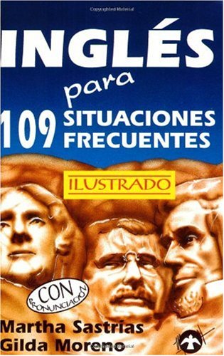 Stock image for Ingls para 109 situaciones frecuenteSastras, Martha; Moreno, Gilda for sale by Iridium_Books