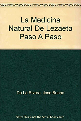 Imagen de archivo de La Medicina Natural De Lezaeta Paso A Paso (Spanish Edition) a la venta por HPB-Ruby