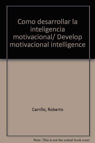 9789688605790: Como desarrollar la inteligencia motivacional/ Develop motivacional intelligence