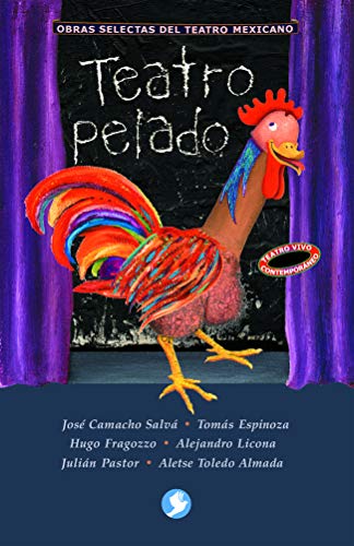 Imagen de archivo de Teatro Pelado (Spanish Edition) [Paperback] by Camacho, Jose; Licona, Alejandro a la venta por Iridium_Books
