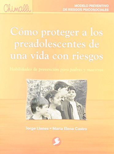 Imagen de archivo de Como Proteger A Los Preadolescentes De Una Vida Con Riesgos (Spanish Edition) a la venta por Irish Booksellers