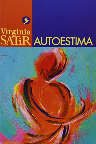 Autoestima/ Self-esteem (Spanish Edition) (9789688606483) by Satir, Virginia