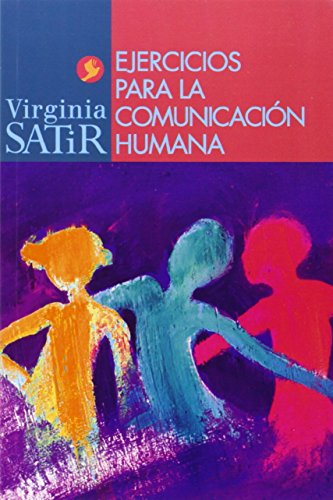 Ejercicios para la comunicacion humana/ Exercises for human communication (Spanish Edition) (9789688606629) by Satir, Virginia