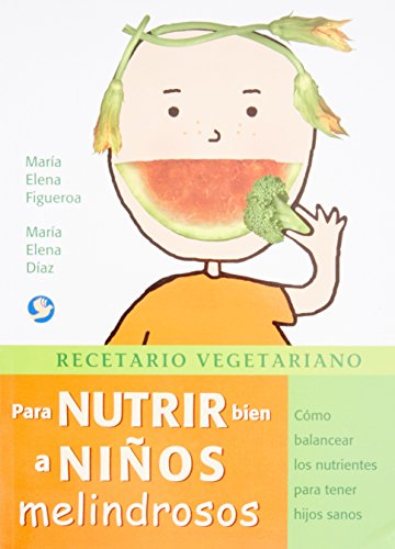 Beispielbild fr Recetario vegetariano para nutrir bien a ni�os melindrosos: C�mo balancear los nutrientes para tener hijos sanos zum Verkauf von Wonder Book