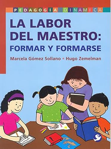 Imagen de archivo de La labor del maestro: Formar y formarse (Spanish Edition) a la venta por GF Books, Inc.