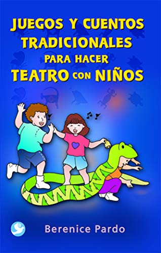 9789688607237: Juegos y Cuentos Tradicionales Para Hacer Teatro Con Ninos