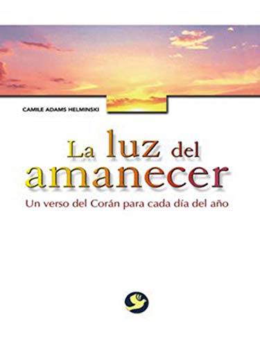 Stock image for LUZ DEL AMANECER . UN VERSO DEL CORAN PARA CADA DIA DEL A/O , LA for sale by Serendipity