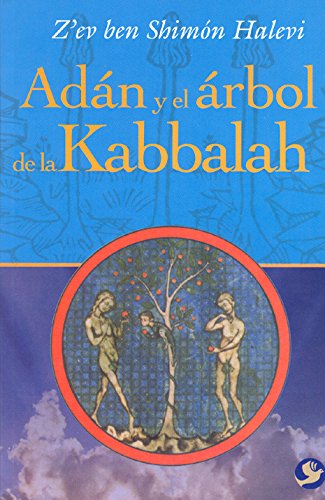 AdÃ¡n y el Ã¡rbol de la Kabbalah (Spanish Edition) (9789688607305) by Halevi, Z'ev Ben ShimÃ³n