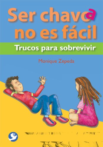 Imagen de archivo de Ser Chavo No Es Fácil : Trucos Para Sobrevivir a la venta por Better World Books: West