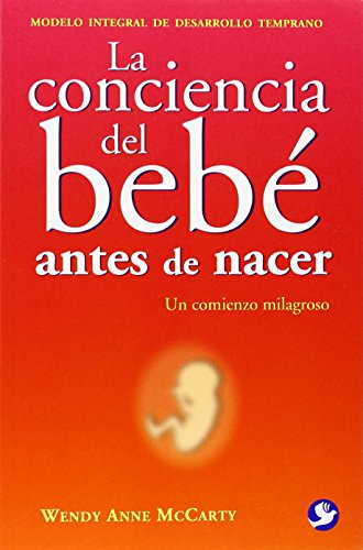 9789688608296: La conciencia del bebe antes de nacer/ Welcoming Consciousness: Supporting Babies' Wholeness from the Beginning of Life
