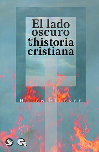 Imagen de archivo de El lado oscuro de la historia cristiana (Spanish Edition) a la venta por GF Books, Inc.