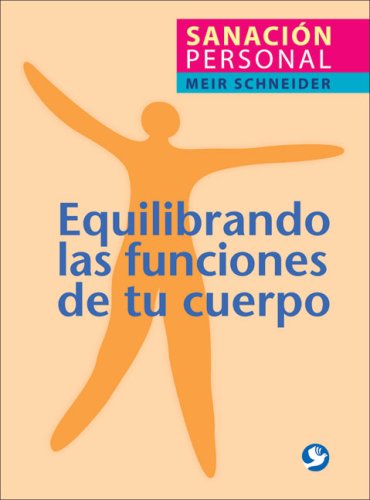 9789688608463: Equilibrando las funciones de tu cuerpo/ Balancing the Functions of Your Body: Sanacion personal/ Personal Healing