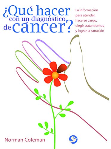 Beispielbild fr ¿Qu Hacer Con un Diagn stico de Cáncer? : La Informacion Para Atender, Hacerse Cargo, Elegir Tratamientos y Lograr la Sanacion zum Verkauf von Better World Books: West