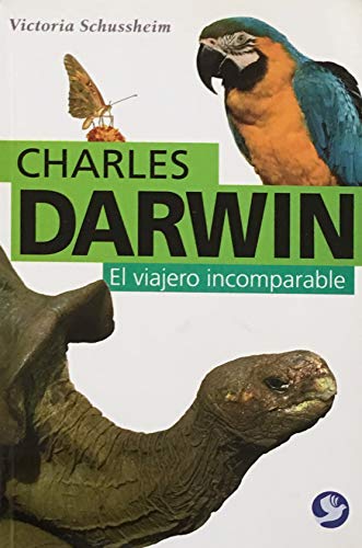 Beispielbild fr Charles Darwin: El viajero incomparable/ The incomparable traveler (Spanish Edition) zum Verkauf von SoferBooks