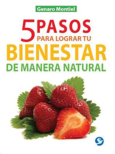 Imagen de archivo de 5 pasos para lograr tu bienestar de manera natural (Spanish Edition) a la venta por SecondSale