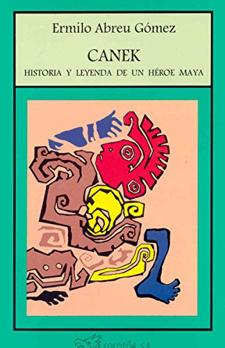 Stock image for Canek Historia Y Leyenda De Un Heroe Maya for sale by Books for Life