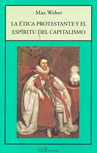 Imagen de archivo de La Etica Protestante Y El Espiritu Del Capitalismo [Paperback] by WEBER MAX a la venta por Iridium_Books