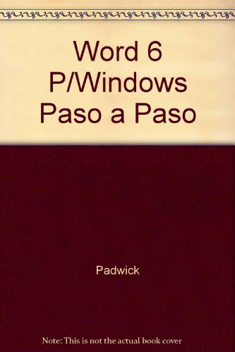 Word 6 Para Windows Paso a Paso (Spanish Edition) (9789688804056) by Unknown Author