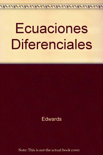 Ecuaciones Diferenciales Elementales y Problemas (Spanish Edition) (9789688804148) by Edwards Jr, C. H.