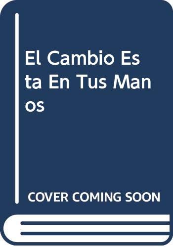 El Cambio Esta En Tus Manos (Spanish Edition) (9789688807545) by Smith, Douglas