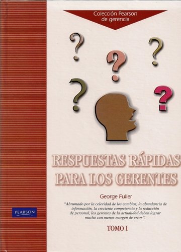 Respuestas Rapidas Para Los Gerentes (Spanish Edition) (9789688808924) by George Fuller