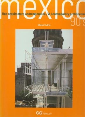 Imagen de archivo de Mxico 90's: A Contemporary Architecture a la venta por Ergodebooks