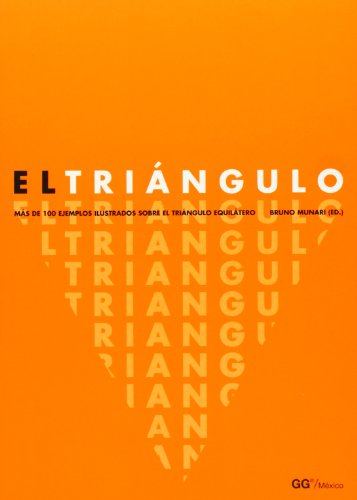 El TriÃ¡ngulo: MÃ¡s de 100 ejemplos ilustrados sobre el triÃ¡ngulo equilÃ¡tero (9789688873588) by Munari, Bruno