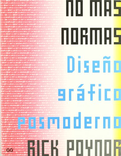 No Mas Normas Diseno Grafico Posmoderno (Spanish Edition) (9789688874042) by POYNOR