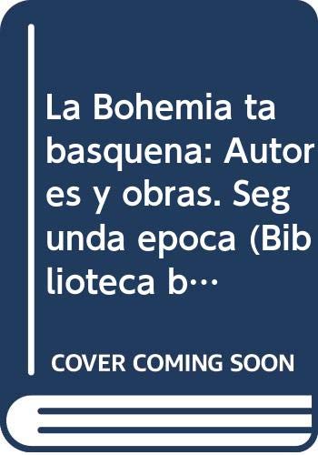 9789688890851: La Bohemia tabasquena: Autores y obras. Segunda epoca (Biblioteca basica tabasquena) (Spanish Edition)