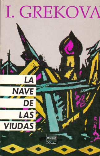 La Nave De Las Viudas (9789688900239) by I. Grekova
