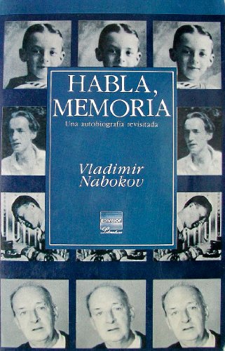 Habla, Memoria: Una Autographia Revisitada (9789688900796) by Vladimir Nabokov