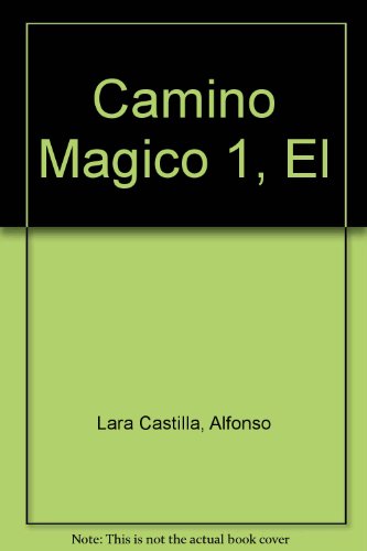 Camino Magico 1, El (Spanish Edition) (9789688903568) by Unknown Author