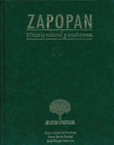 Imagen de archivo de ZAPOPAN Historia Natural Y Ecosisemas a la venta por Zane W. Gray, BOOKSELLERS