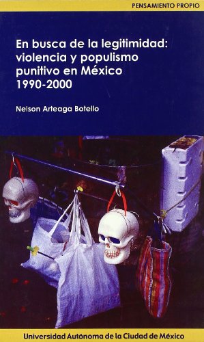 9789689037033: En busca de la legitimidad: violencia y populismo punitivo en Mxico 1990-2000