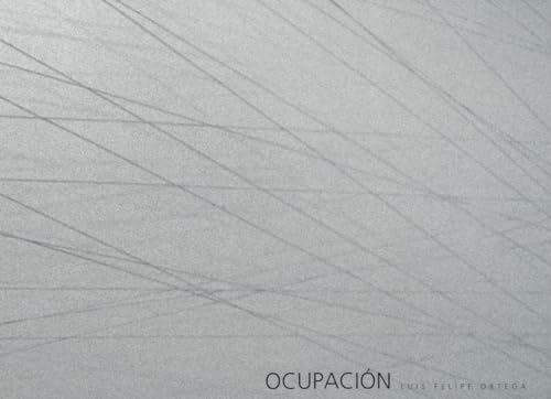 Stock image for Luis Felipe Ortega: Ocupaci n for sale by Midtown Scholar Bookstore