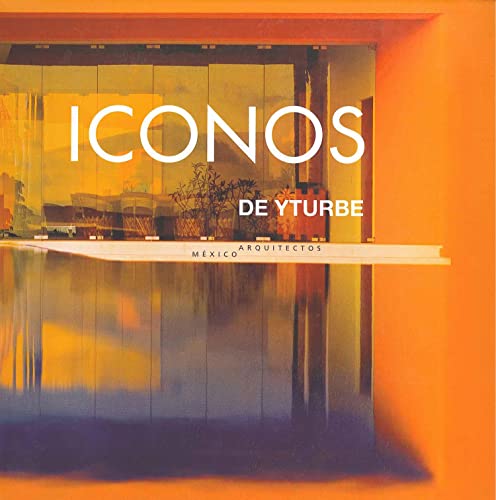 Beispielbild fr ICONOS DE YTURBE ARQUITECTOS zum Verkauf von Zilis Select Books