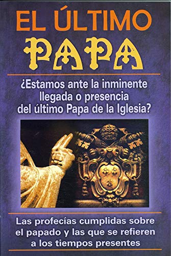 Imagen de archivo de Ultimo Papa-La Llegada del Ultimo a la venta por ThriftBooks-Dallas