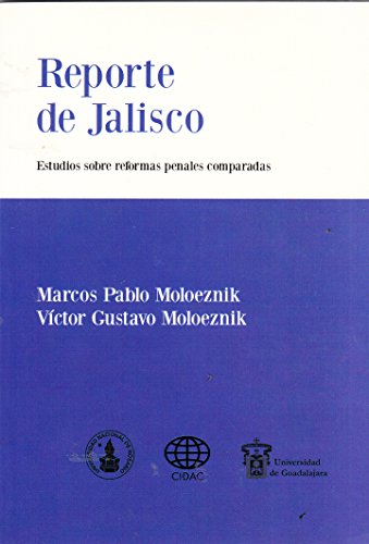 Beispielbild fr REPORTE DE JALISCO Estudios sobre reformas penales comparadas zum Verkauf von marvin granlund