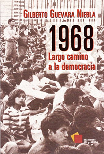 1968 LARGO CAMINO A LA DEMOCRACIA (9789689183259) by Gilberto Guevara Niebla