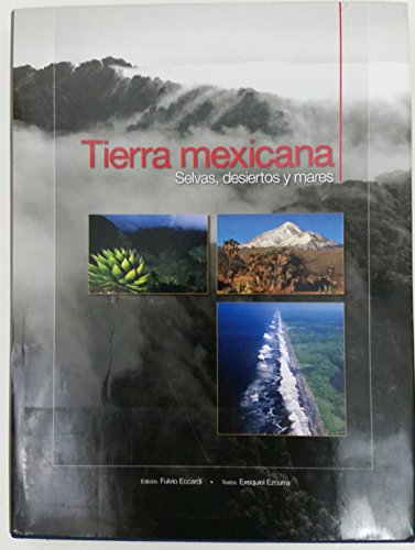 Imagen de archivo de Tierra Mexicana, Vol.1: Selvas, Desiertos Y Mares a la venta por ThriftBooks-Dallas