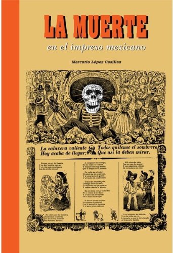 La muerte en el impreso mexicano/ Images of Death in Mexican Prints (Spanish Edition) (9789689345060) by Casillas, Mercurio Lopez