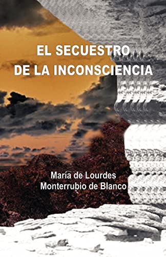 Stock image for EL SECUESTRO DE LA INCONSCIENCIA (Spanish Edition) for sale by GF Books, Inc.